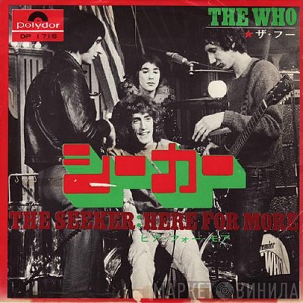  The Who  - The Seeker / Here For More