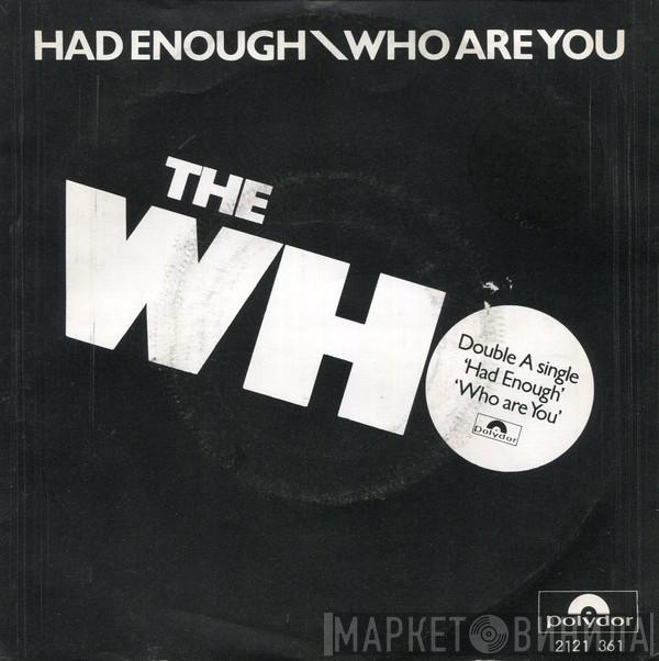  The Who  - Who Are You / Had Enough