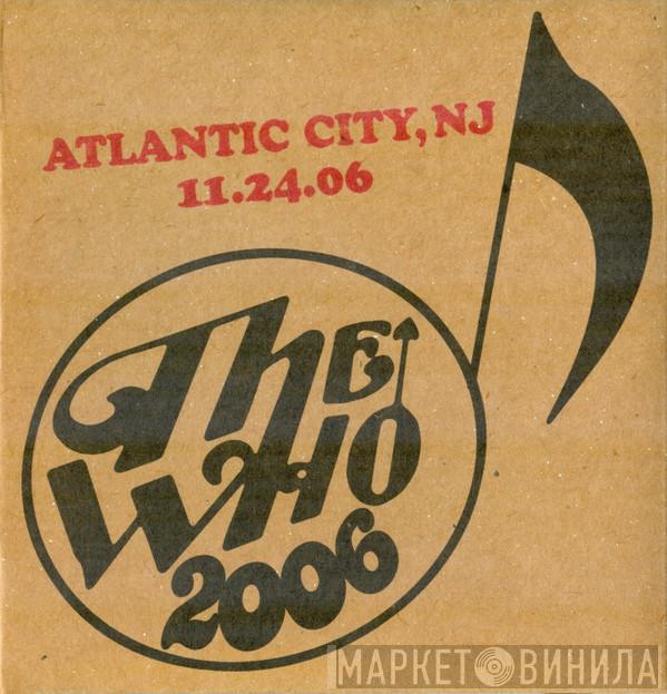  The Who  - Atlantic City, NJ  11.24.06