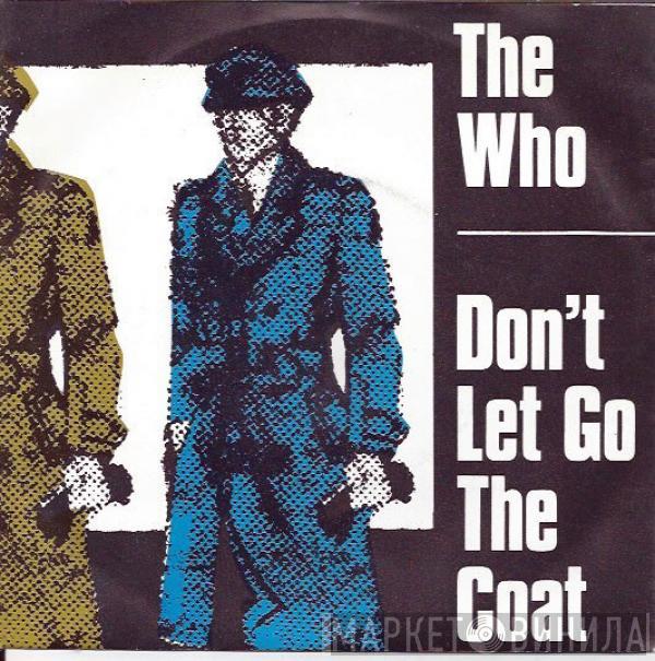  The Who  - Don't Let Go The Coat