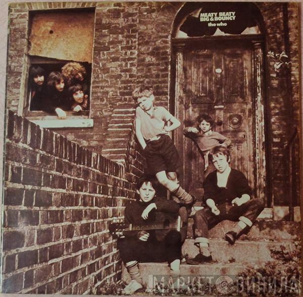  The Who  - Meaty, Beaty, Big & Bouncy
