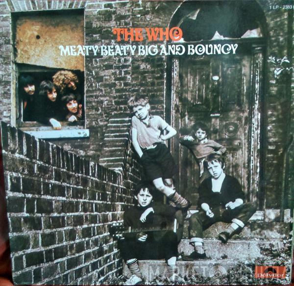  The Who  - Meaty, Beaty, Big & Bouncy