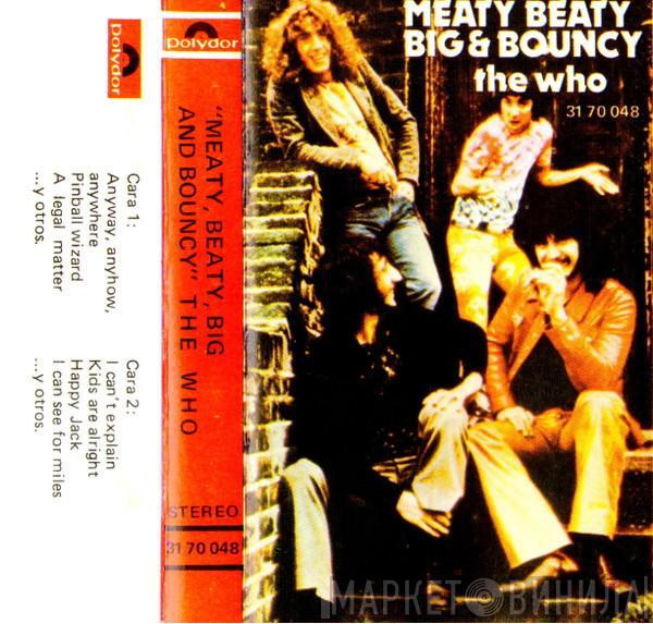  The Who  - Meaty, Beaty, Big & Bouncy