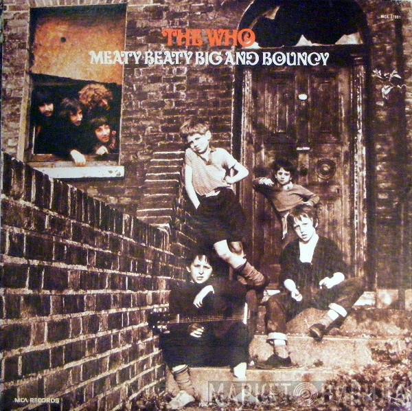  The Who  - Meaty Beaty Big And Bouncy