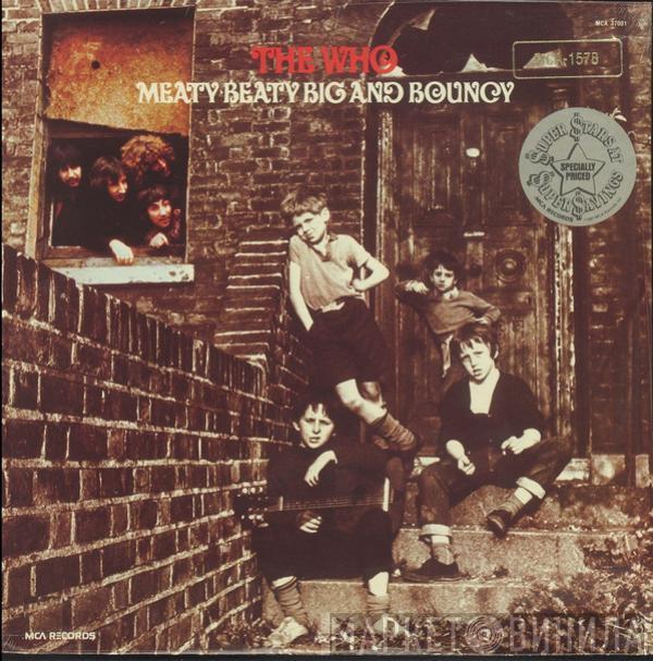  The Who  - Meaty Beaty Big And Bouncy
