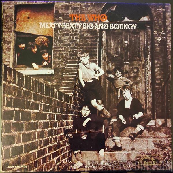 The Who  - Meaty Beaty Big And Bouncy