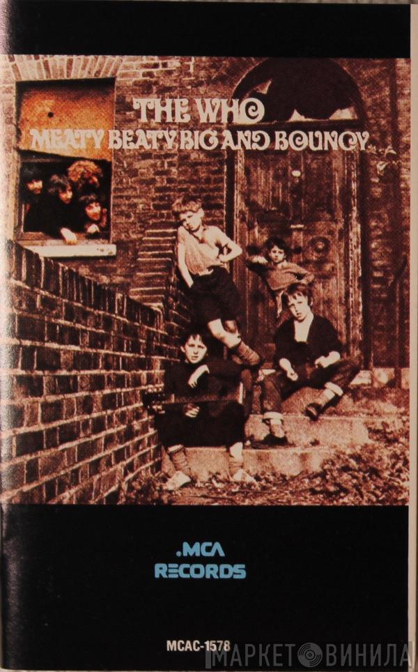  The Who  - Meaty Beaty Big And Bouncy