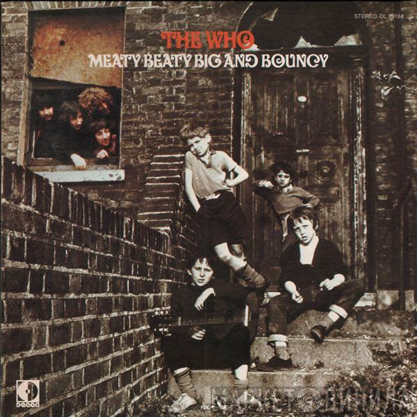  The Who  - Meaty Beaty Big And Bouncy