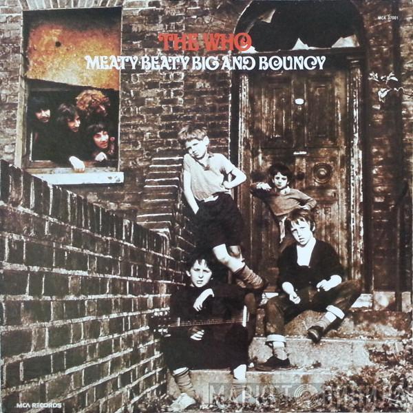  The Who  - Meaty Beaty Big And Bouncy