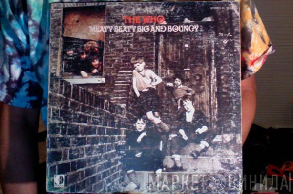  The Who  - Meaty Beaty Big And Bouncy