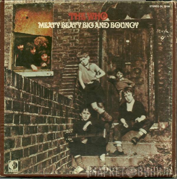  The Who  - Meaty Beaty Big And Bouncy