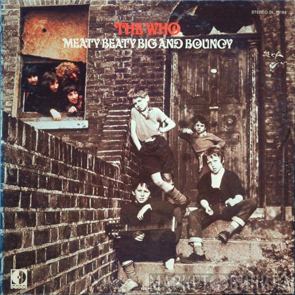  The Who  - Meaty Beaty Big And Bouncy