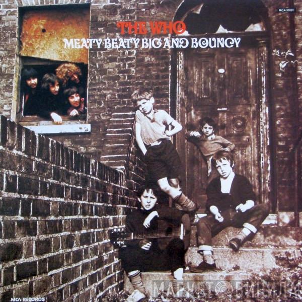  The Who  - Meaty Beaty Big And Bouncy