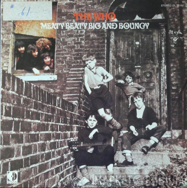  The Who  - Meaty Beaty Big And Bouncy