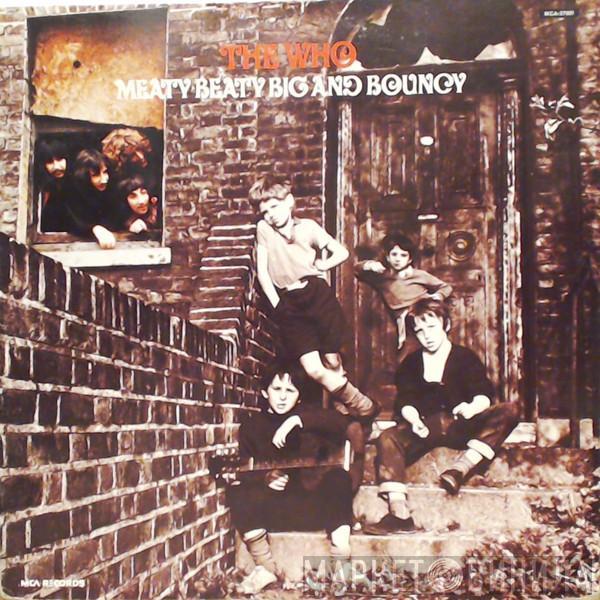  The Who  - Meaty Beaty Big And Bouncy