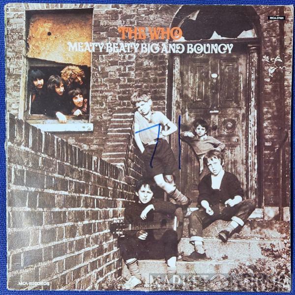  The Who  - Meaty Beaty Big And Bouncy