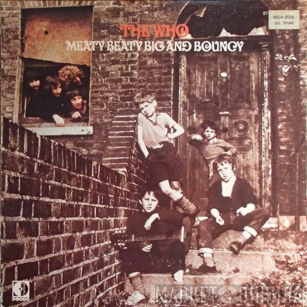  The Who  - Meaty Beaty Big And Bouncy