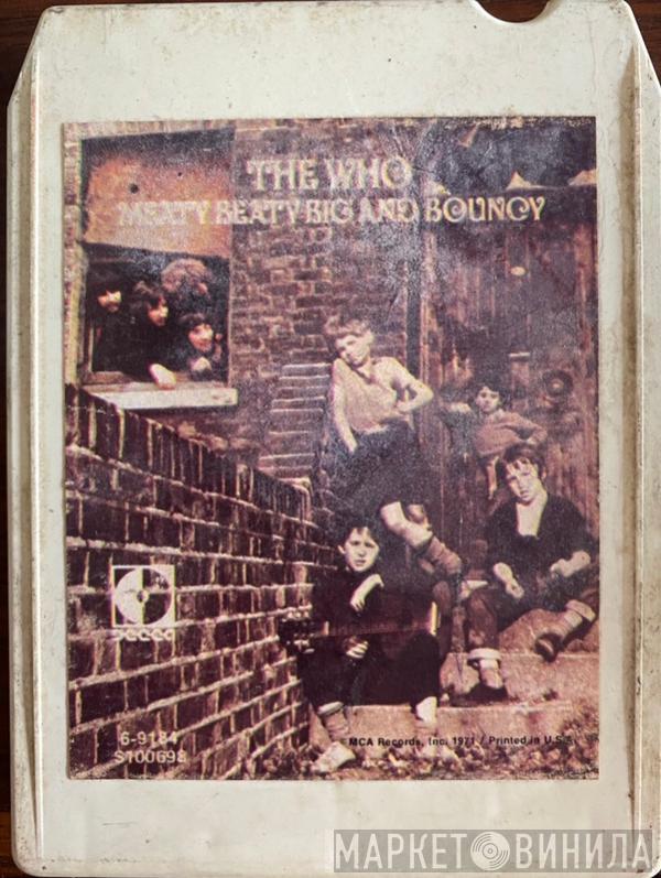  The Who  - Meaty Beaty Big And Bouncy