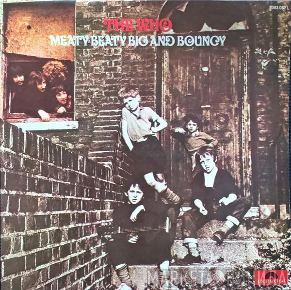  The Who  - Meaty Beaty Big And Bouncy