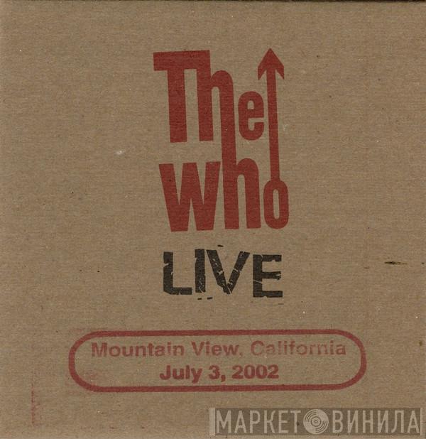  The Who  - Mountain View, California July 3, 2002