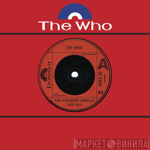The Who - The Polydor Singles (1975-2015)