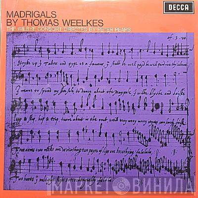 , The Wilbye Consort , Peter Pears , Susan Longfield , Doreen Price , Margaret Cable , Nigel Rogers  , Ian Partridge , Geoffrey Shaw  Geoffrey Colby  - Madrigals By Thomas Weelkes