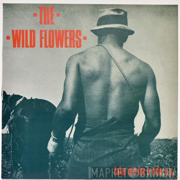 The Wild Flowers - Take Me For A Ride E.P.