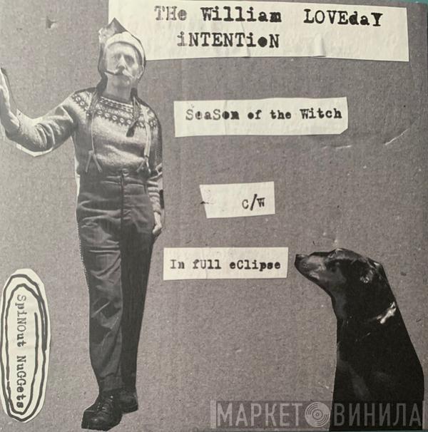 The William Loveday Intention  - Season Of The Witch c/w In Full Eclipse