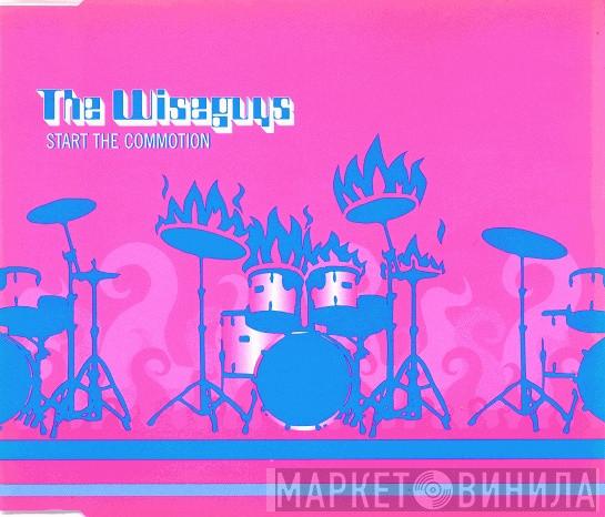 The Wiseguys - Start The Commotion