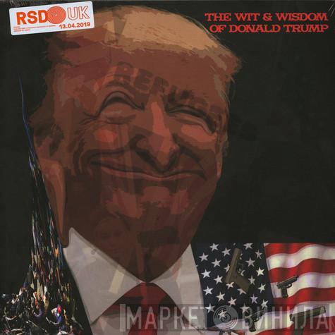  - The Wit & Wisdom Of Donald Trump