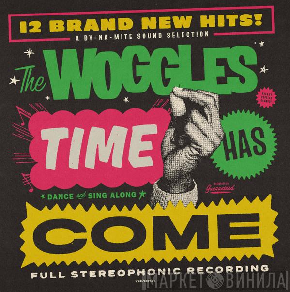 The Woggles - Time Has Come