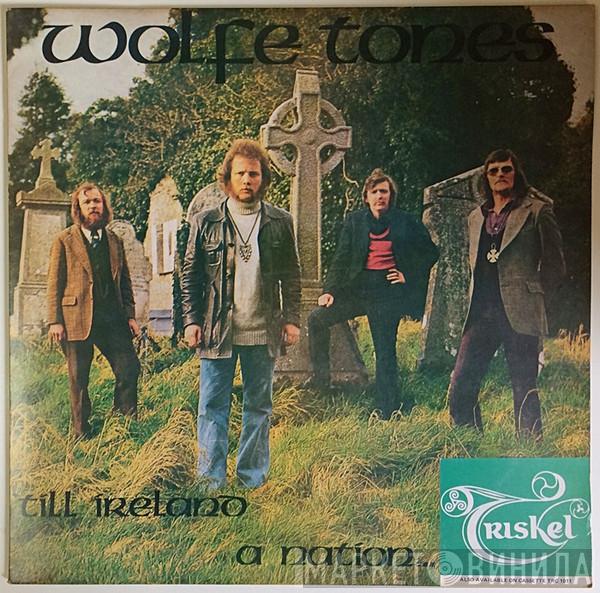  The Wolfe Tones  - 'Till Ireland A Nation
