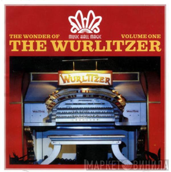  - The Wonder Of The Wurlitzer Volume One