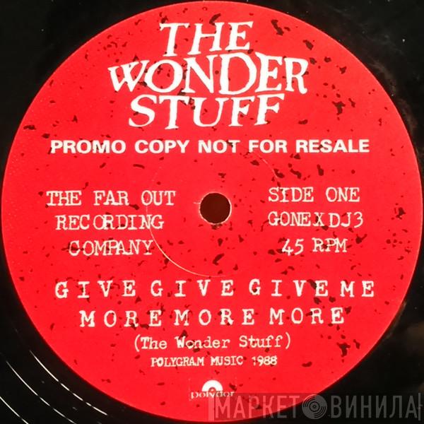 The Wonder Stuff - Give, Give, Give Me More, More, More