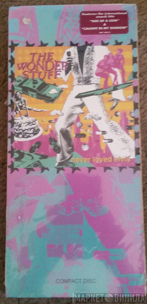  The Wonder Stuff  - Never Loved Elvis