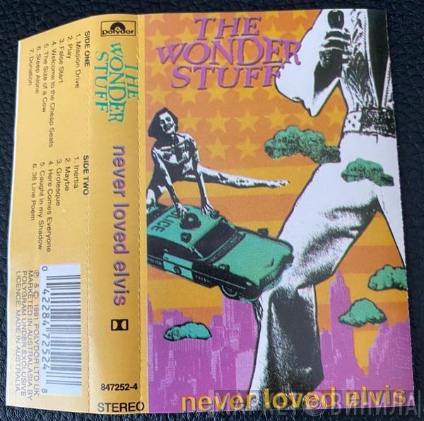  The Wonder Stuff  - Never Loved Elvis