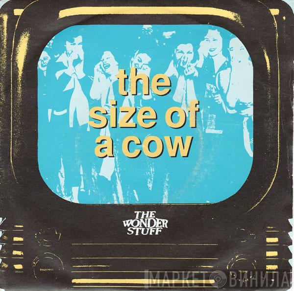 The Wonder Stuff - The Size Of A Cow