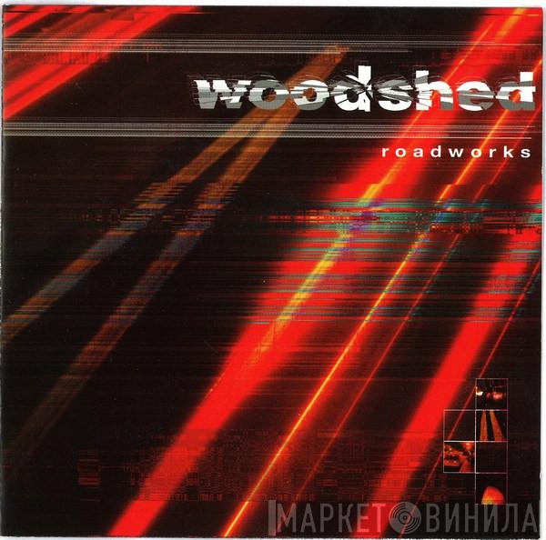 The Woodshed - Roadworks