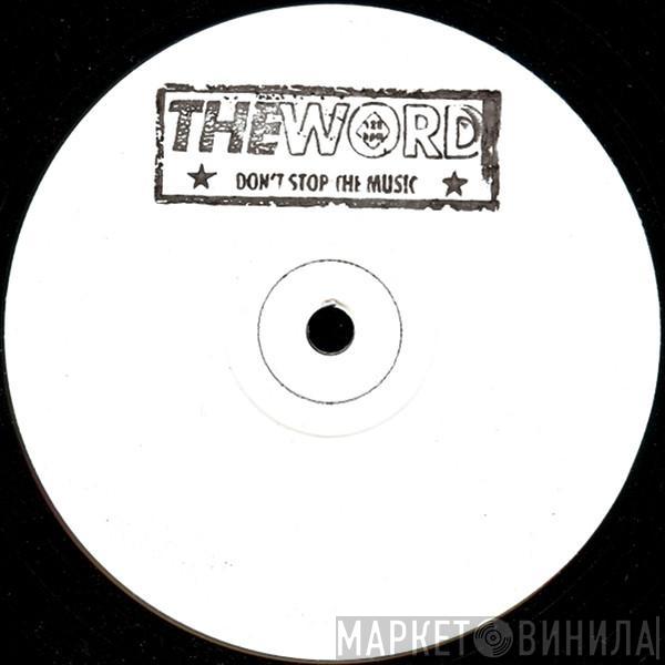 The Word - Don't Stop The Music