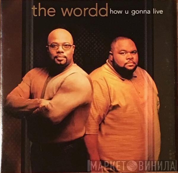 The Wordd  - How U Gonna Live