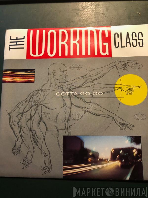 The Working Class - Gotta Go Go