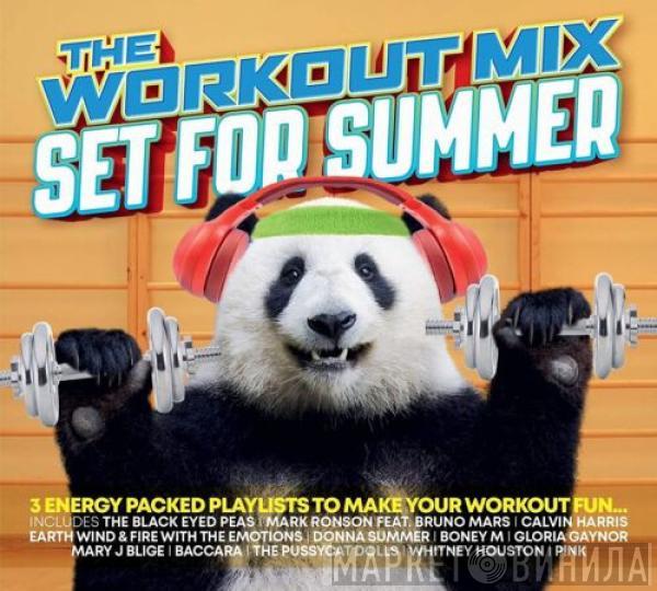  - The Workout Mix "Set For Summer"