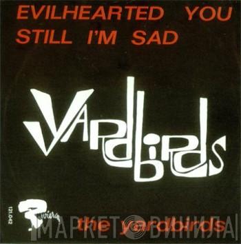  The Yardbirds  - Still I'm Sad / Evil Hearted You