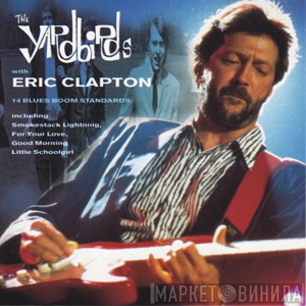 The Yardbirds, Eric Clapton - The Yardbirds With Eric Clapton