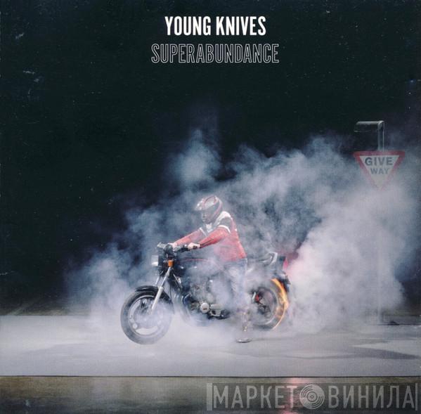 The Young Knives - Superabundance
