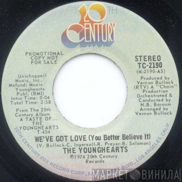 The Younghearts - We've Got Love (You Better Believe It)