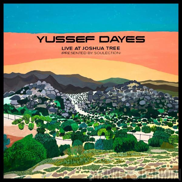  The Yussef Dayes Experience  - Live At Joshua Tree (Presented By Soulection)