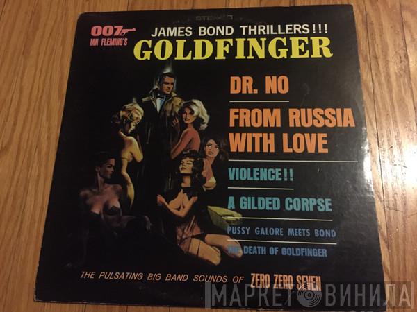  The Zero Zero Seven Band  - James Bond Thrillers!!!