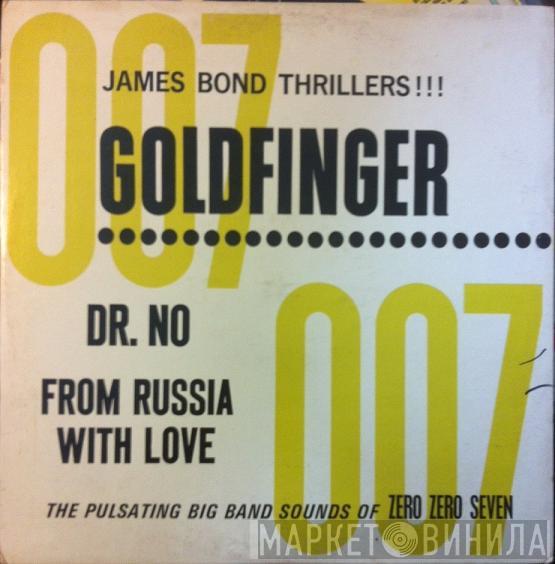  The Zero Zero Seven Band  - James Bond Thrillers!!!