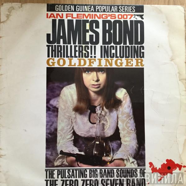  The Zero Zero Seven Band  - James Bond Thrillers!!